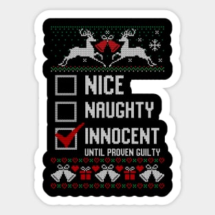 Nice Naughty Innocent Until Proven Guilty - Ugly Christmas Sweater Sticker